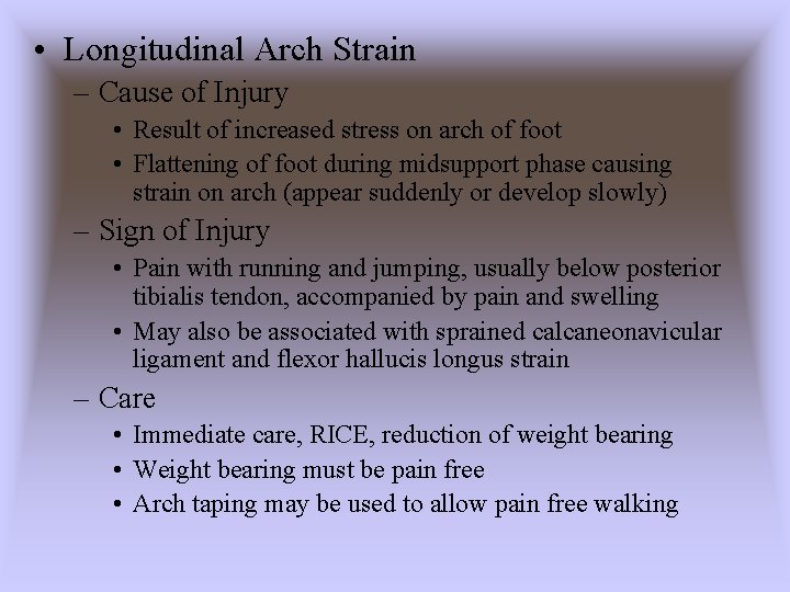  • Longitudinal Arch Strain – Cause of Injury • Result of increased stress