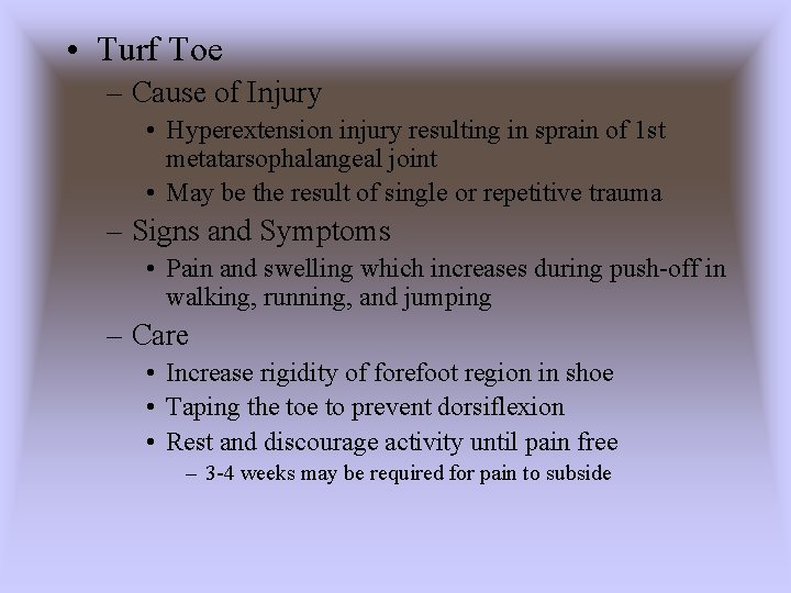  • Turf Toe – Cause of Injury • Hyperextension injury resulting in sprain