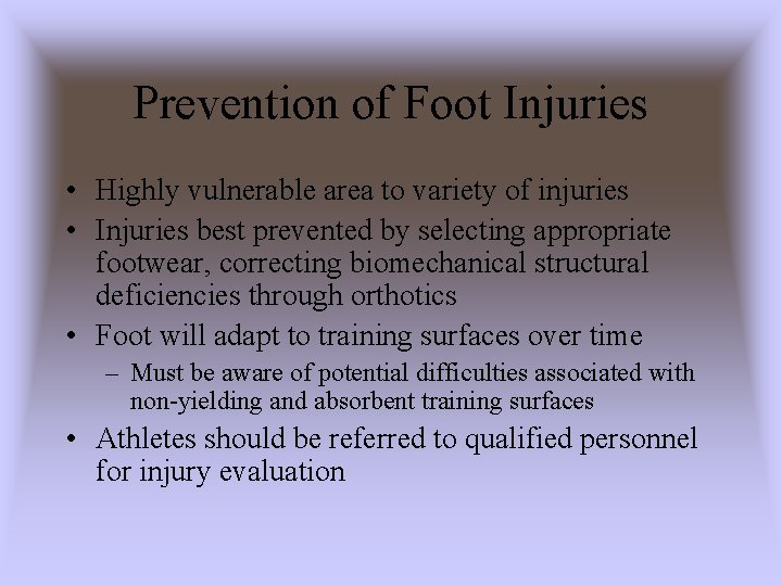 Prevention of Foot Injuries • Highly vulnerable area to variety of injuries • Injuries