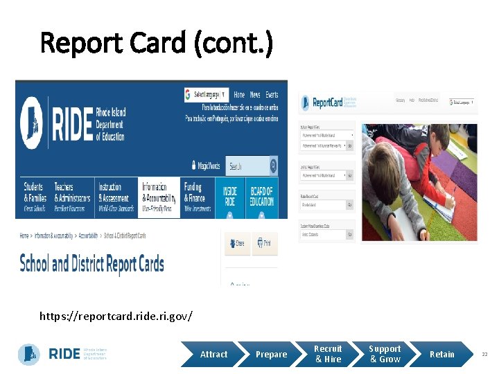 Report Card (cont. ) https: //reportcard. ride. ri. gov/ Attract Prepare Recruit & Hire