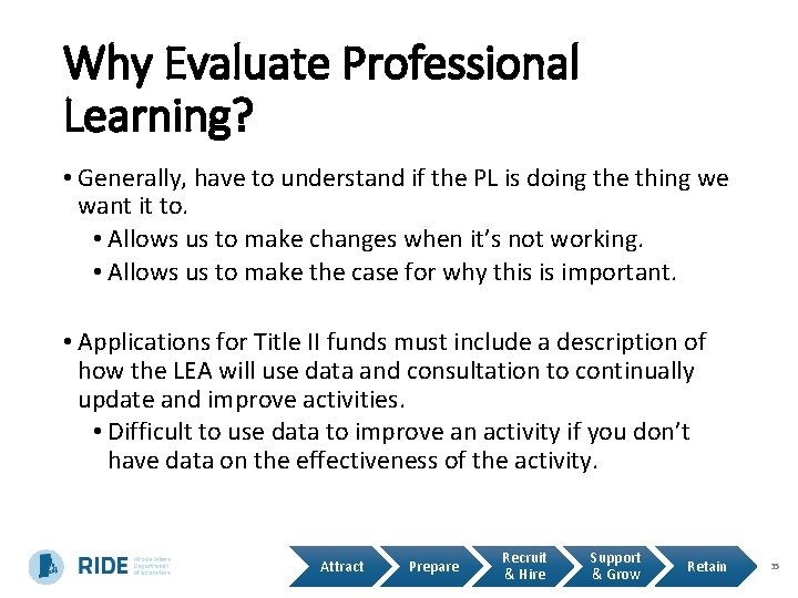 Why Evaluate Professional Learning? • Generally, have to understand if the PL is doing