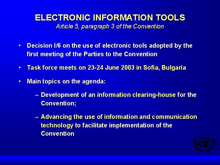 ELECTRONIC INFORMATION TOOLS Article 5, paragraph 3 of the Convention • Decision I/6 on