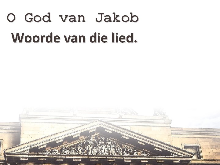 O God van Jakob Woorde van die lied. 