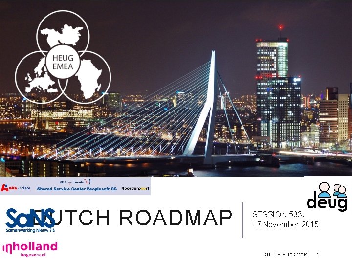 DUTCH ROADMAP SESSION 5330 17 November 2015 DUTCH ROADMAP 1 
