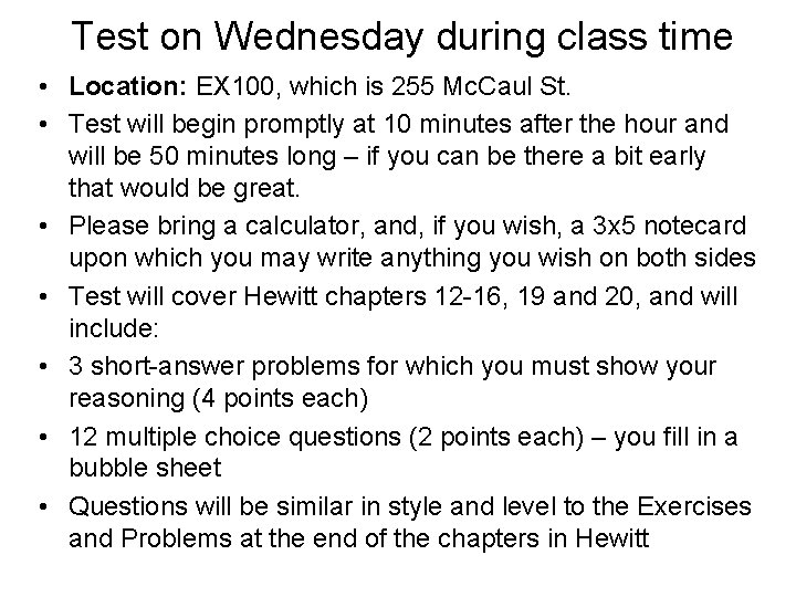 Test on Wednesday during class time • Location: EX 100, which is 255 Mc.