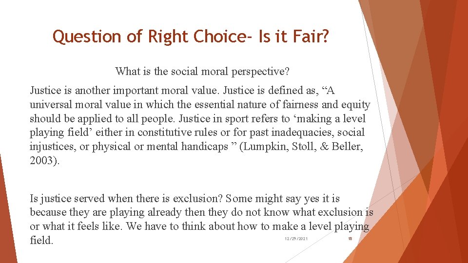 Question of Right Choice- Is it Fair? What is the social moral perspective? Justice Question of Right Choice- Is it Fair? What is the social moral perspective? Justice