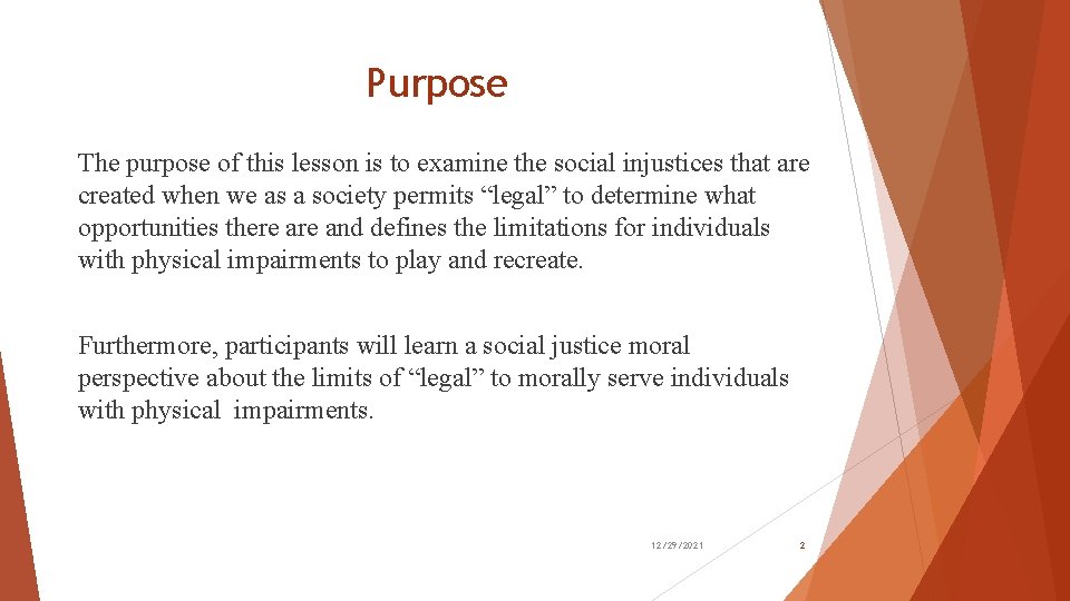 Purpose The purpose of this lesson is to examine the social injustices that are Purpose The purpose of this lesson is to examine the social injustices that are