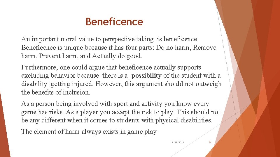 Beneficence An important moral value to perspective taking is beneficence. Beneficence is unique because Beneficence An important moral value to perspective taking is beneficence. Beneficence is unique because