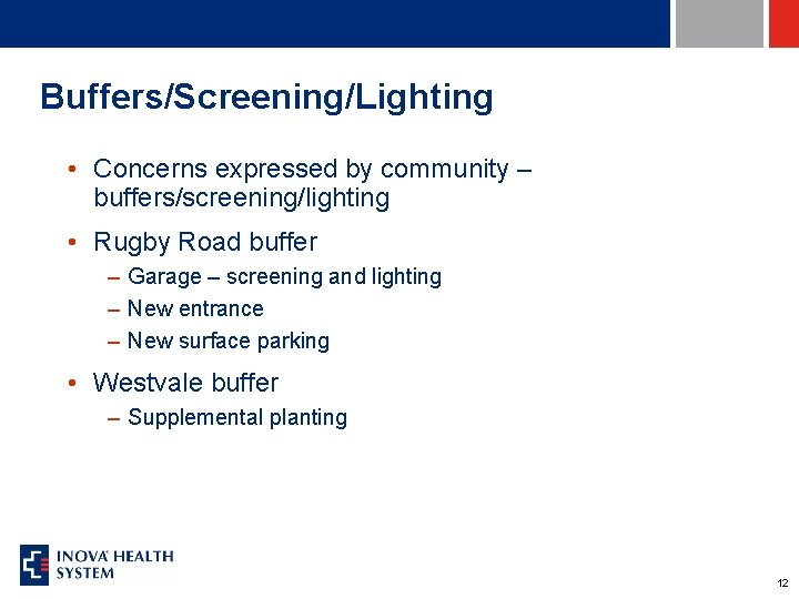 Buffers/Screening/Lighting • Concerns expressed by community – buffers/screening/lighting • Rugby Road buffer – Garage