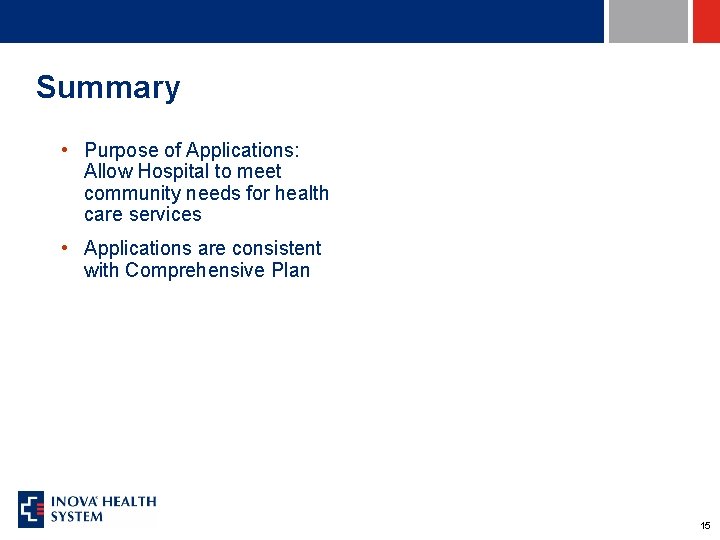 Summary • Purpose of Applications: Allow Hospital to meet community needs for health care