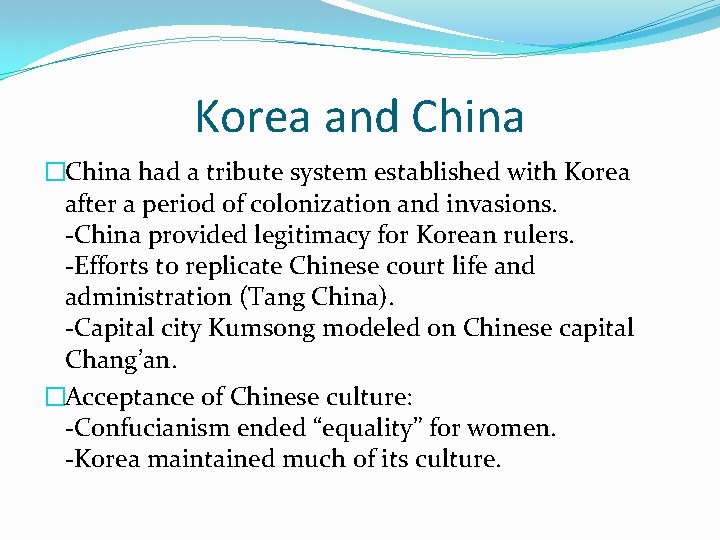 Korea and China �China had a tribute system established with Korea after a period