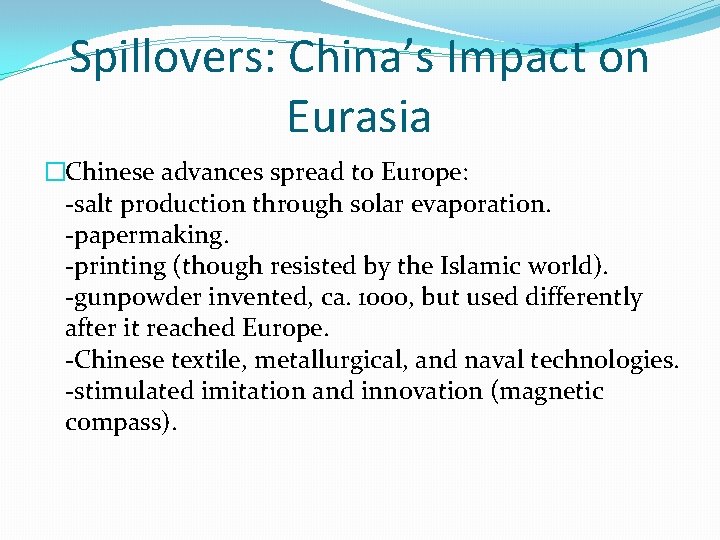 Spillovers: China’s Impact on Eurasia �Chinese advances spread to Europe: -salt production through solar