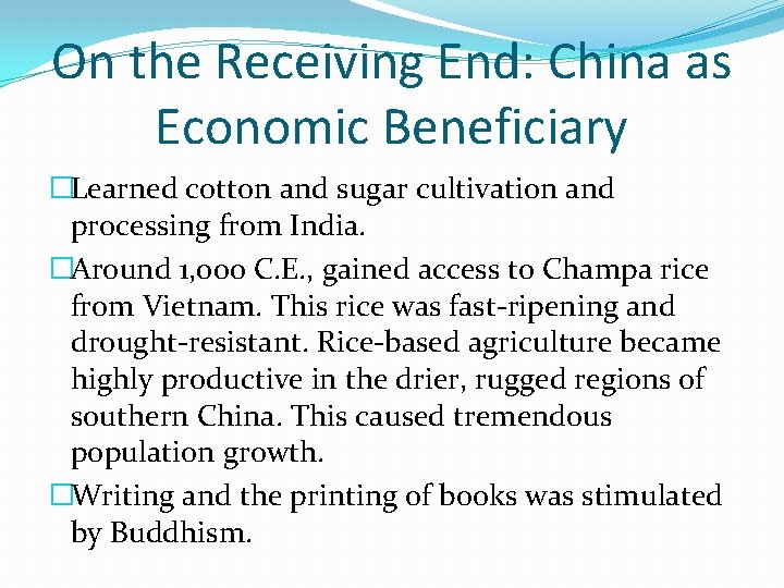 On the Receiving End: China as Economic Beneficiary �Learned cotton and sugar cultivation and