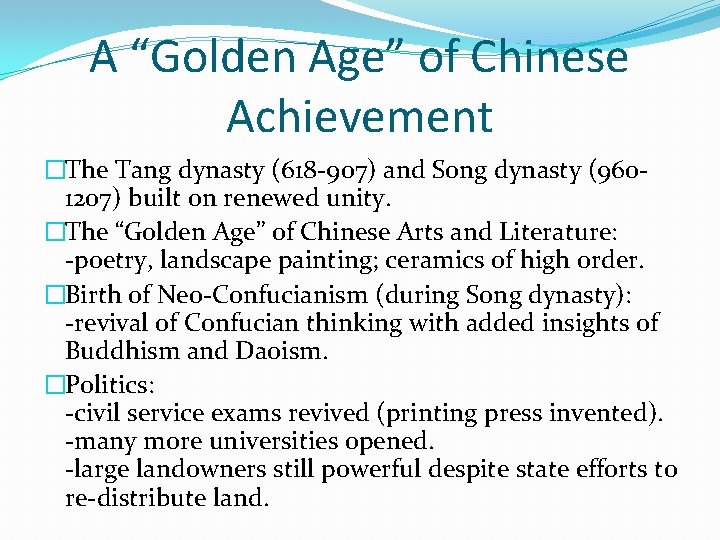 A “Golden Age” of Chinese Achievement �The Tang dynasty (618 -907) and Song dynasty