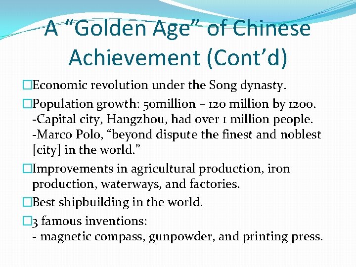 A “Golden Age” of Chinese Achievement (Cont’d) �Economic revolution under the Song dynasty. �Population
