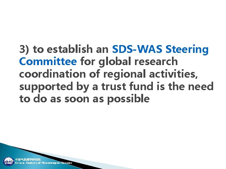 3) to establish an SDS-WAS Steering Committee for global research coordination of regional activities,