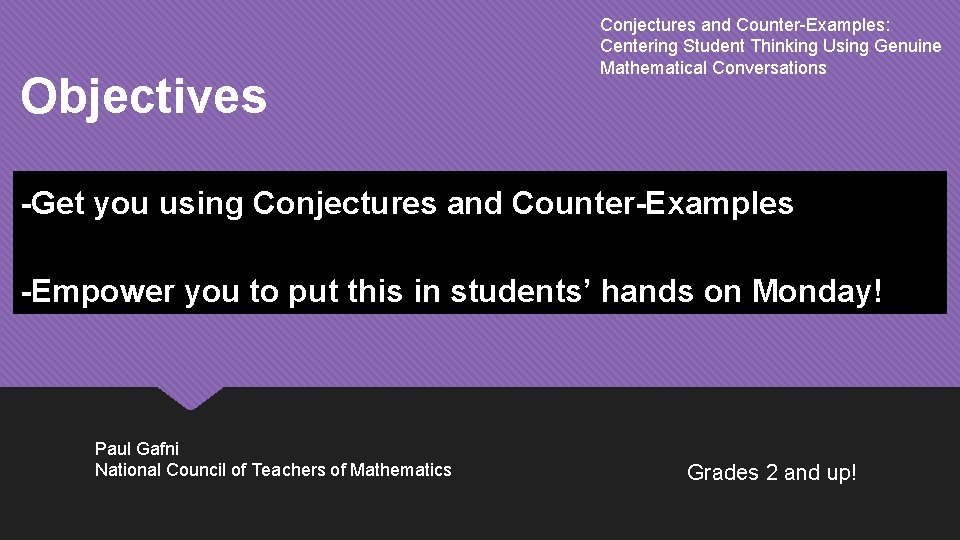 Objectives Conjectures and Counter-Examples: Centering Student Thinking Using Genuine Mathematical Conversations -Get you using