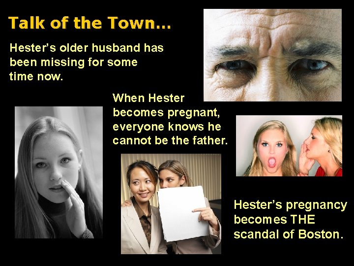 Talk of the Town… Hester’s older husband has been missing for some time now. Talk of the Town… Hester’s older husband has been missing for some time now.