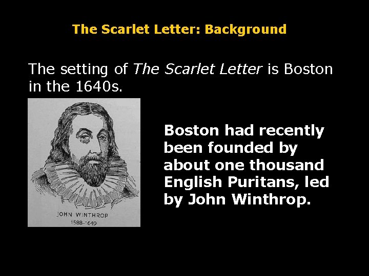 The Scarlet Letter: Background The setting of The Scarlet Letter is Boston in the The Scarlet Letter: Background The setting of The Scarlet Letter is Boston in the