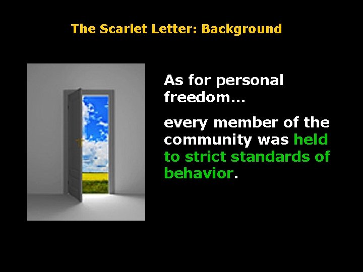 The Scarlet Letter: Background As for personal freedom… every member of the community was The Scarlet Letter: Background As for personal freedom… every member of the community was