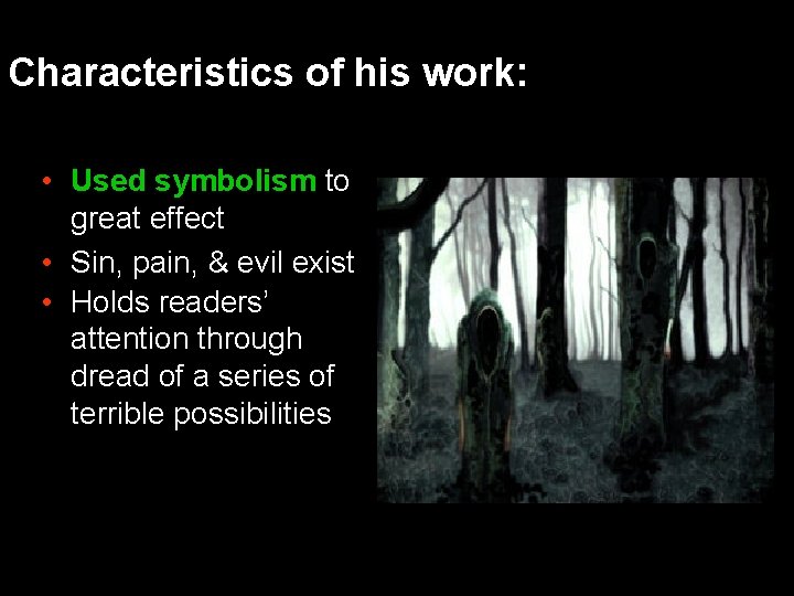 Characteristics of his work: • Used symbolism to great effect • Sin, pain, & Characteristics of his work: • Used symbolism to great effect • Sin, pain, &