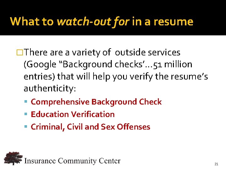 What to watch-out for in a resume �There a variety of outside services (Google