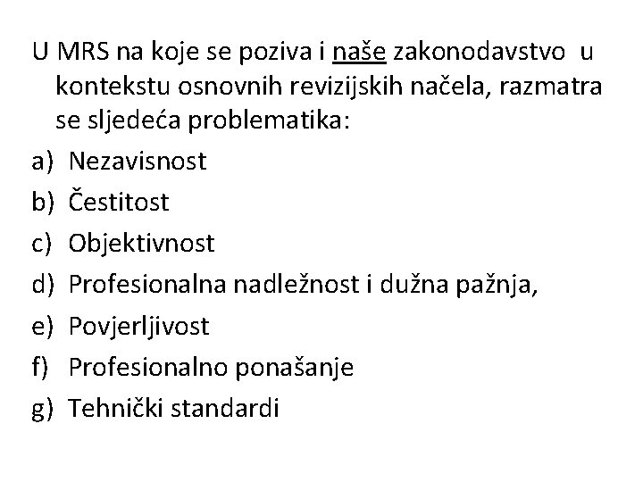 U MRS na koje se poziva i naše zakonodavstvo u kontekstu osnovnih revizijskih načela,