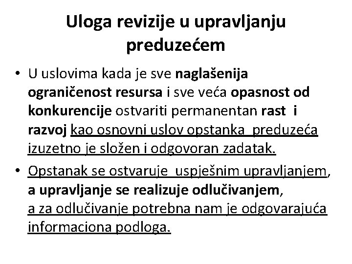 Uloga revizije u upravljanju preduzećem • U uslovima kada je sve naglašenija ograničenost resursa