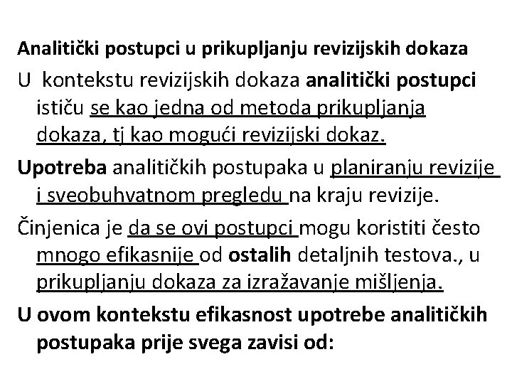 Analitički postupci u prikupljanju revizijskih dokaza U kontekstu revizijskih dokaza analitički postupci ističu se