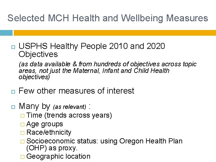 Selected MCH Health and Wellbeing Measures USPHS Healthy People 2010 and 2020 Objectives (as