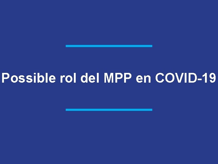 Possible rol del MPP en COVID-19 