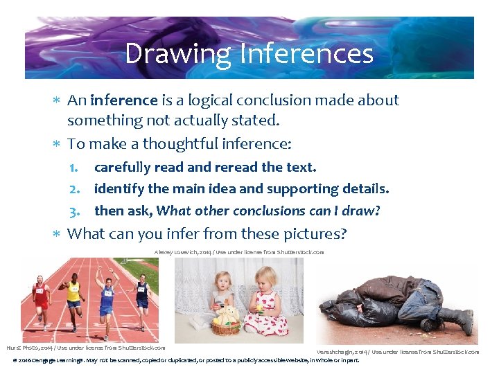 Drawing Inferences An inference is a logical conclusion made about something not actually stated.