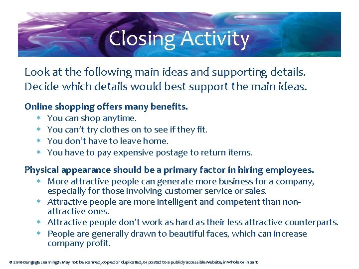 Closing Activity Look at the following main ideas and supporting details. Decide which details