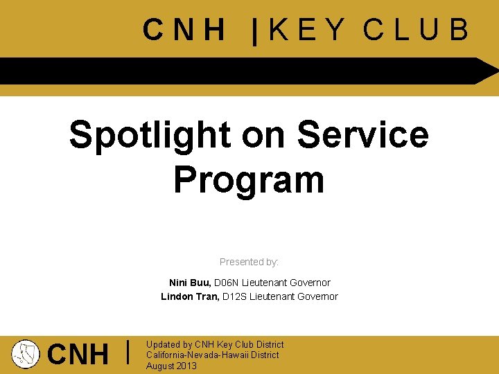 CNH |KEY CLUB Spotlight on Service Program Presented by: Nini Buu, D 06 N