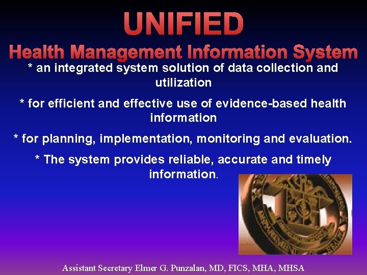UNIFIED Health Management Information System * an integrated system solution of data collection and