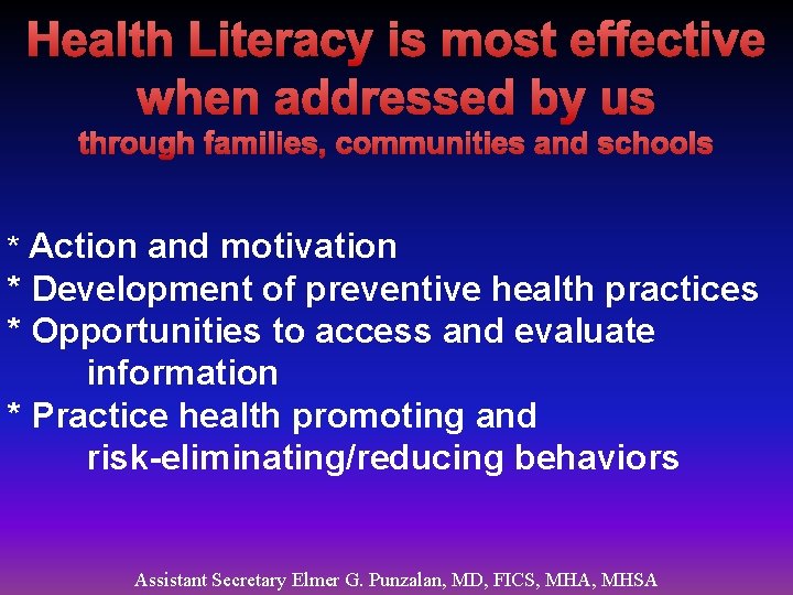Health Literacy is most effective when addressed by us through families, communities and schools