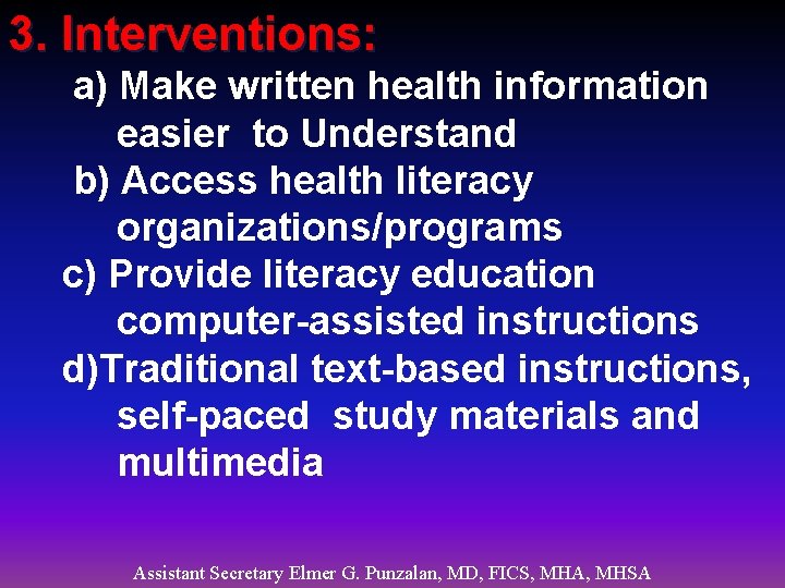 3. Interventions: a) Make written health information easier to Understand b) Access health literacy