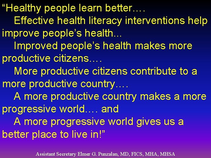 “Healthy people learn better…. Effective health literacy interventions help improve people’s health. . .