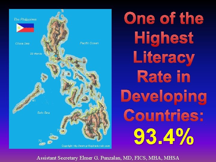 One of the Highest Literacy Rate in Developing Countries: 93. 4% Assistant Secretary Elmer