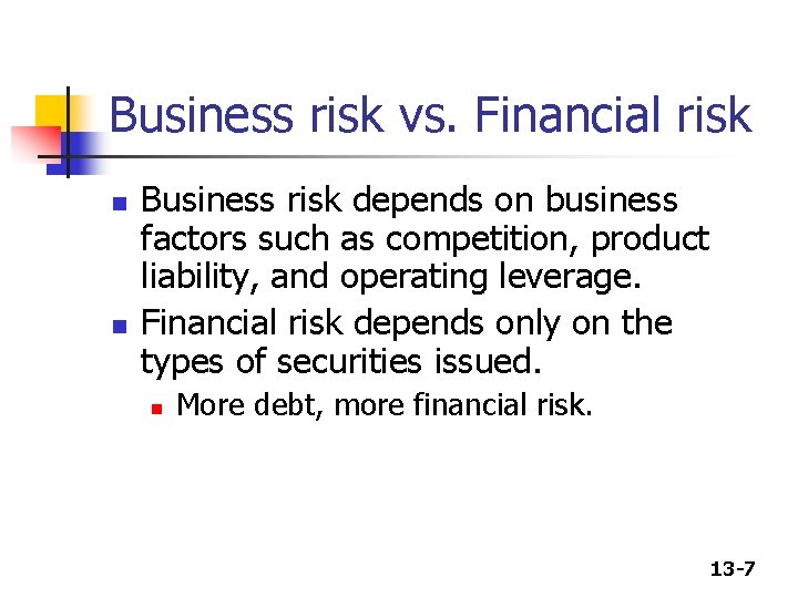 Business risk vs. Financial risk n n Business risk depends on business factors such