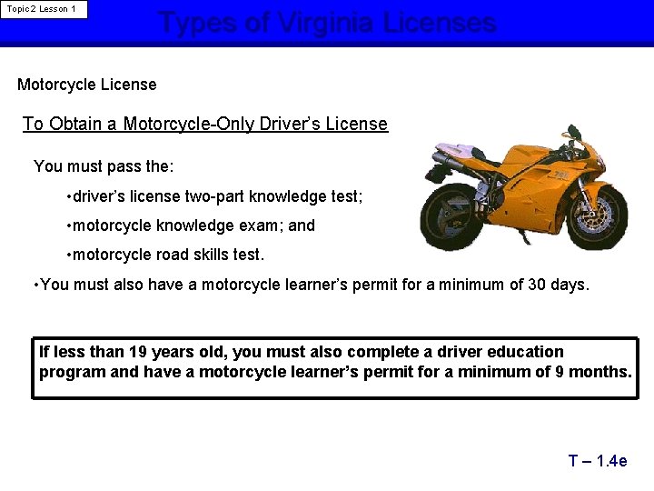 Topic 2 Lesson 1 Types of Virginia Licenses Motorcycle License To Obtain a Motorcycle-Only