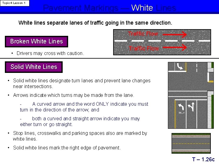 Topic 4 Lesson 1 Pavement Markings — White Lines White lines separate lanes of