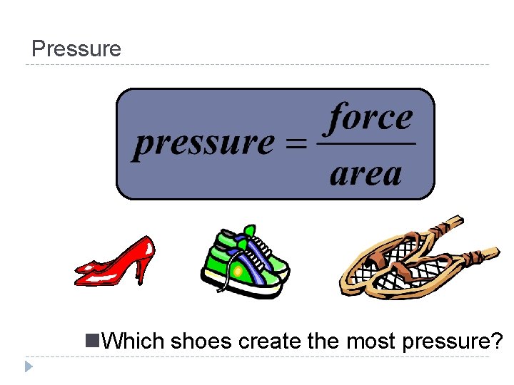 Pressure n. Which shoes create the most pressure? Pressure n. Which shoes create the most pressure?