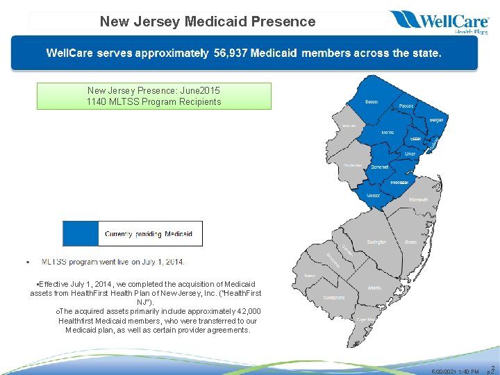 New Jersey Medicaid Presence New Jersey Presence: June 2015 1140 MLTSS Program Recipients §Effective