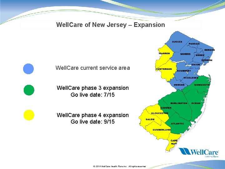 Well. Care of New Jersey – Expansion Well. Care current service area Well. Care