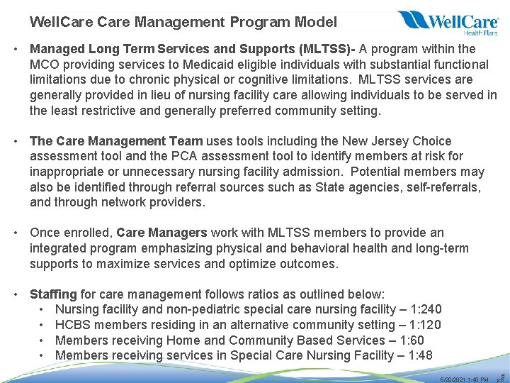 Well. Care Management Program Model • Managed Long Term Services and Supports (MLTSS)- A