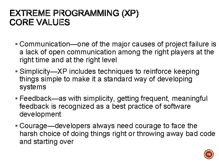 § Communication—one of the major causes of project failure is a lack of open