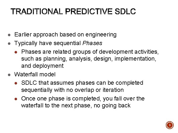 l l l Earlier approach based on engineering Typically have sequential Phases are related