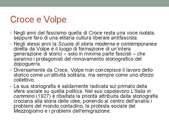 Croce e Volpe • Negli anni del fascismo quella di Croce resta una voce