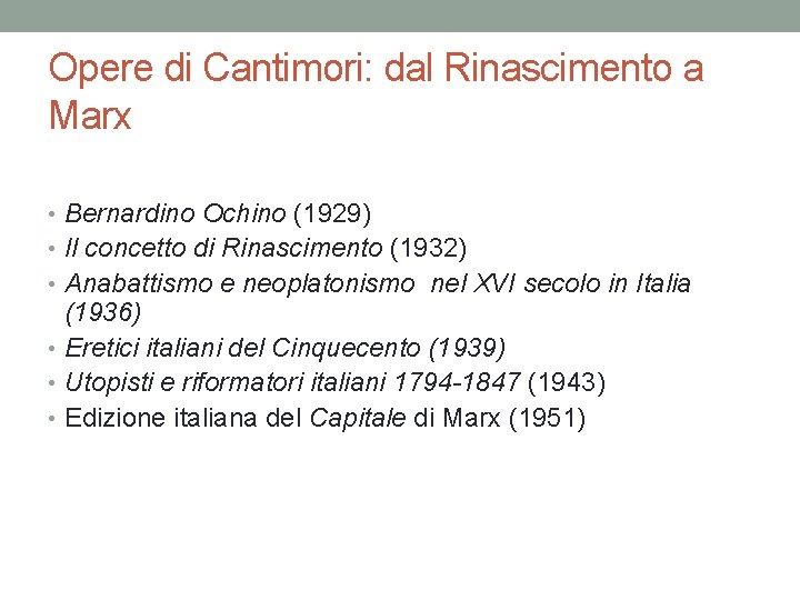 Opere di Cantimori: dal Rinascimento a Marx • Bernardino Ochino (1929) • Il concetto
